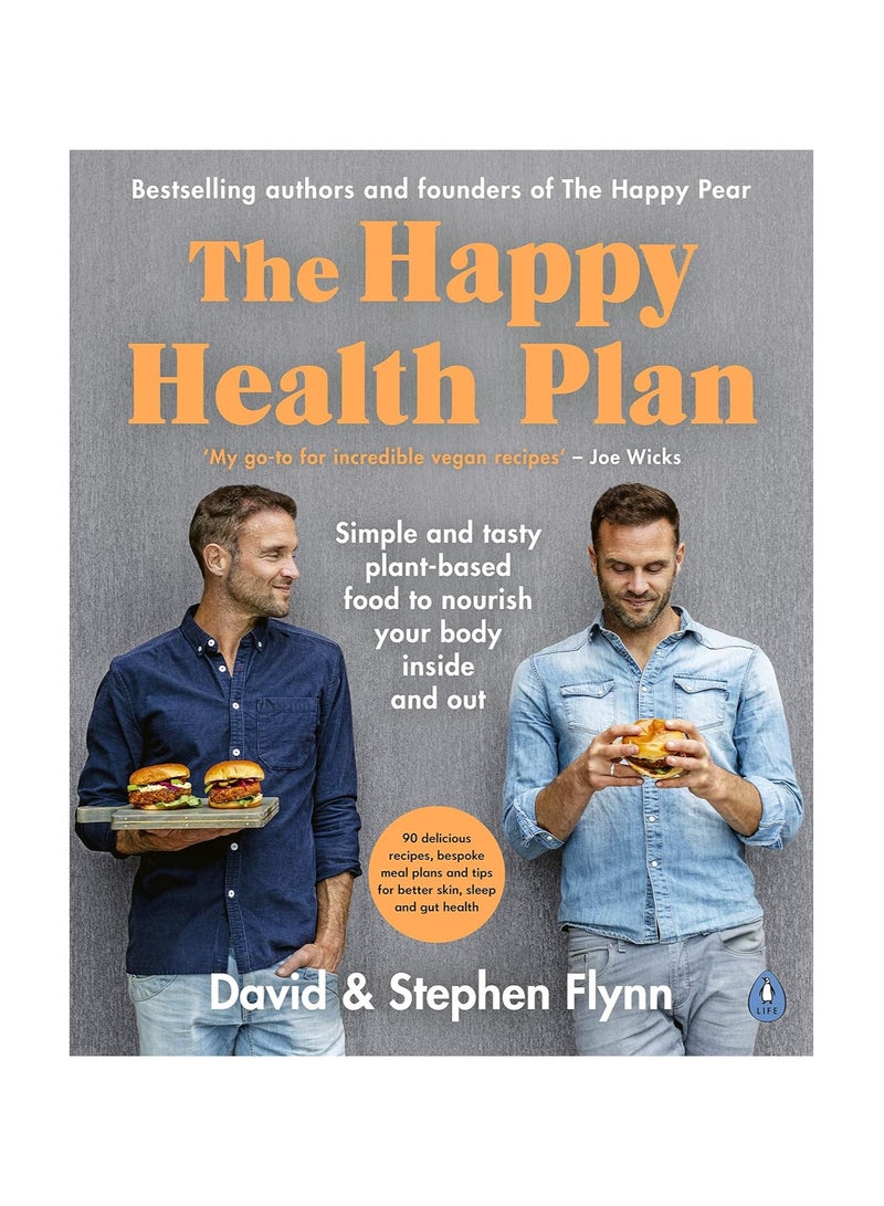 The Happy Health Plan  Simple and tasty plant-based food to nourish your body inside and out 