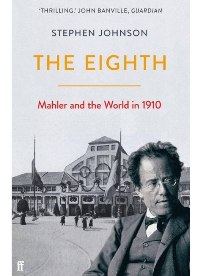 The Eighth Mahler and the World in 1910 - Paperback