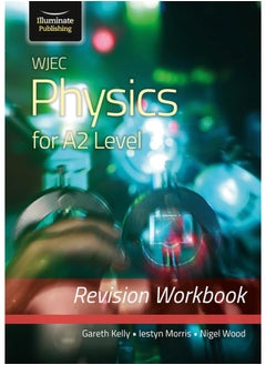 WJEC Physics for A2 Level - Revision Workbook 