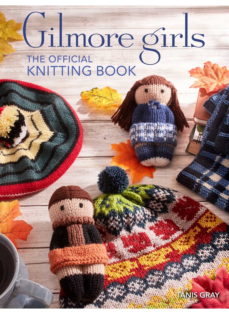 Gilmore Girls: The Official Knitting Book 