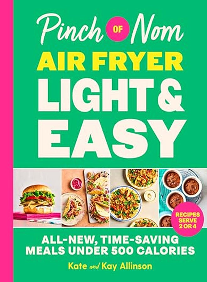 Pinch Of Nom Air Fryer Light And Easy Allnew Timesaving Meals Under 500 Calories