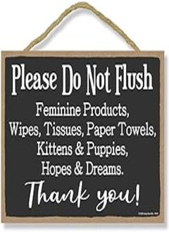 Honey Dew Gifts Honey Dew Gifts Funny Wooden Signs, Please Do Not Flush Feminine Products, Hopes & Dreams, 7 inch by 10.5 inch Hanging Restroom Sign, Home Office Decor Housewarming Gifts 