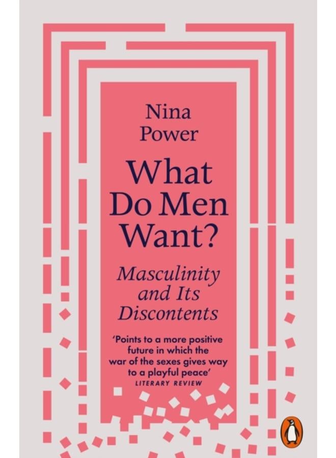 What Do Men Want? : Masculinity and Its Discontents 