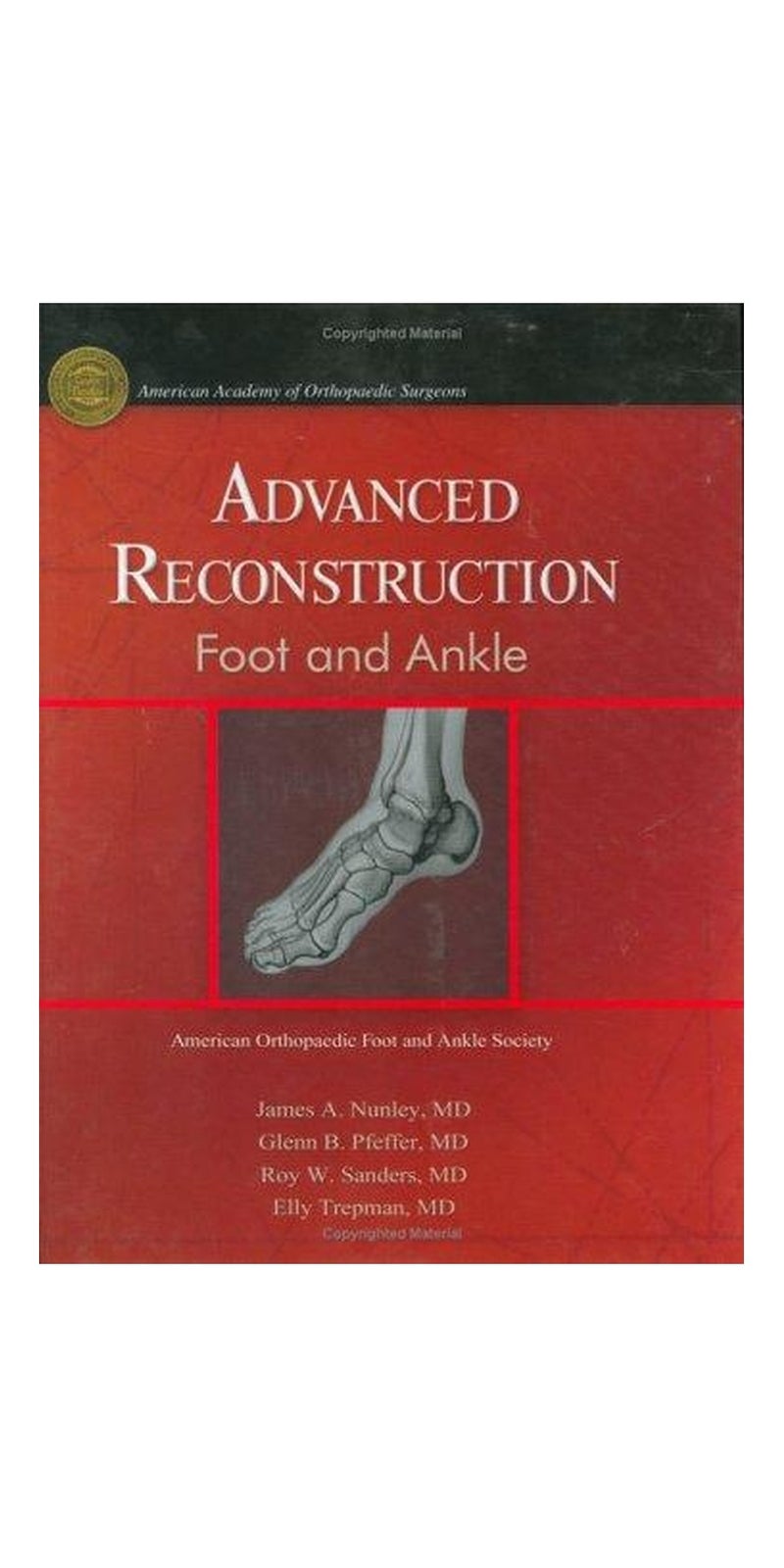 Advanced Reconstruction Foot & Ankle | Authored by Glenn B. Pfeffer | Hardcover | Published by Amer Acad of Orthopaedic Surgeons