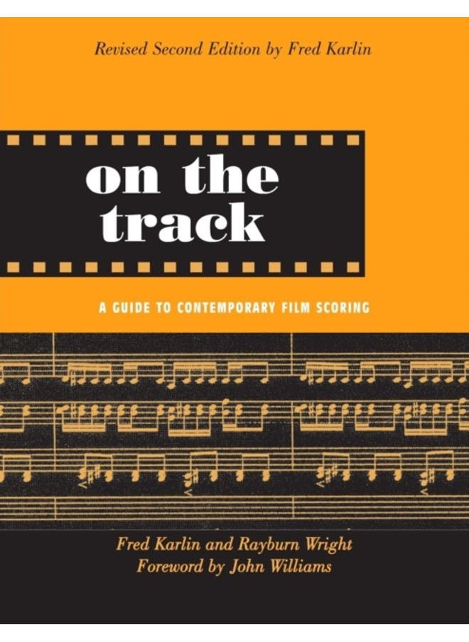 On the Track : A Guide to Contemporary Film Scoring 