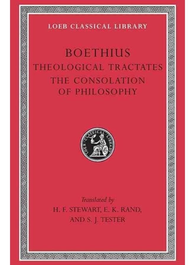 Theological Tractates The Consolation of Philosophy - Hardback