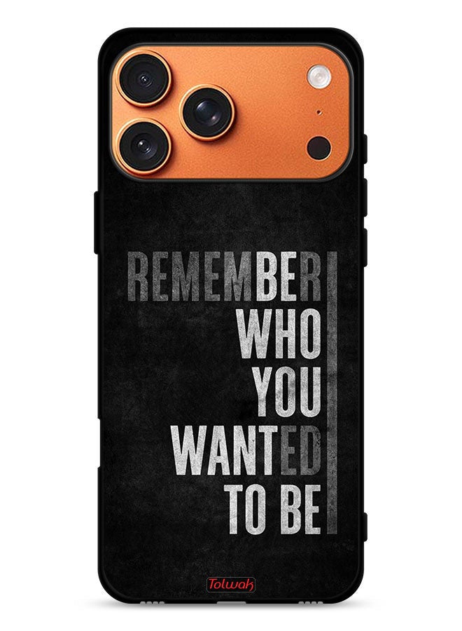 Tolwak Apple iPhone 17 Pro Max Protective Case Cover Remember Who You Wanted To Be - Image 1