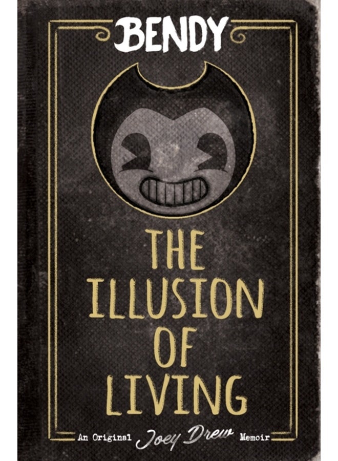 Bendy: The Illusion of Living: Concepts and Contexts, Enhanced Edition 
