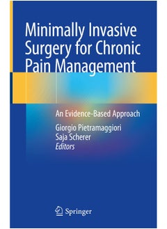 Minimally Invasive Surgery for Chronic Pain Management: An Evidence-Based Approach 