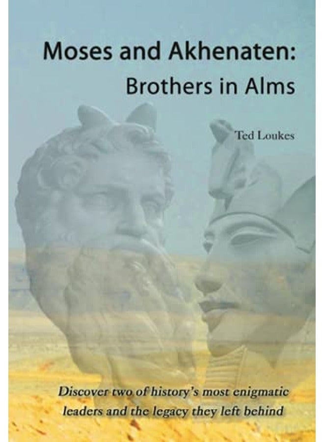 Moses and Akhenaten: Brothers in Alms 