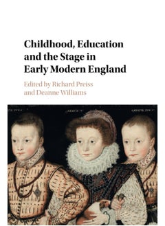 Childhood, Education and the Stage in Early Modern England  - Image 2