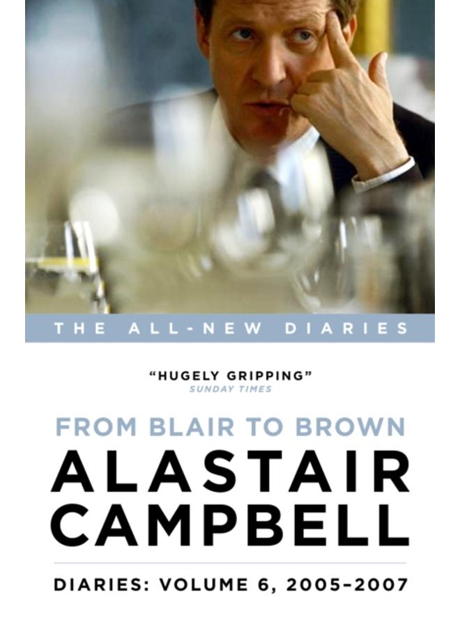 Diaries: From Blair to Brown, 2005 - 2007 : Volume 6 