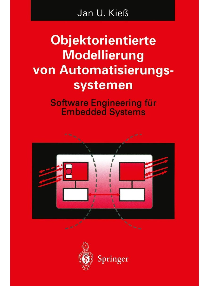Objektorientierte Modellierung von Automatisierungssystemen: Software Engineering für Embedded Systems 