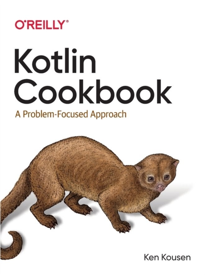 Kotlin Cookbook A Problem Focused Approach - Paperback
