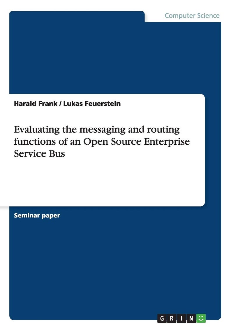Evaluating the messaging and routing functions of an Open Source Enterprise Service Bus 