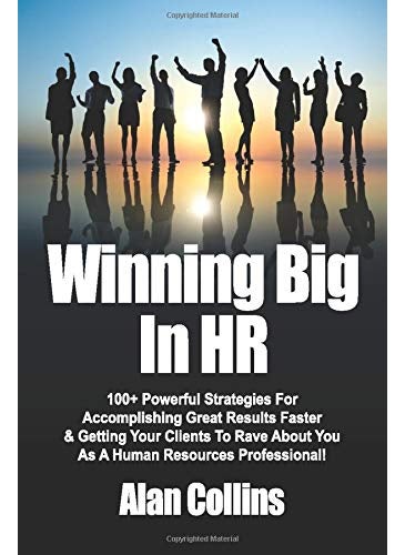 null - Winning Big In HR: 100+ Powerful Strategies For Accomplishing Great Results Faster & Getting Your Clients To Rave About You As A Human Resources Professional! - Image 1