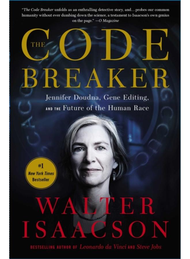 The Code Breaker : Jennifer Doudna, Gene Editing, and the Future of the Human Race 