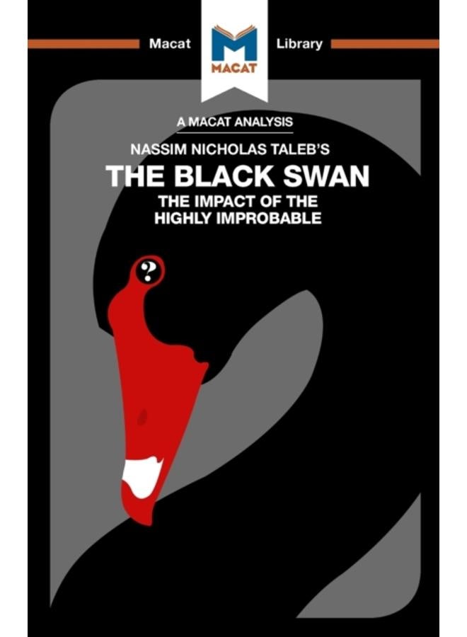 An Analysis of Nassim Nicholas Taleb's The Black Swan : The Impact of the Highly Improbable
