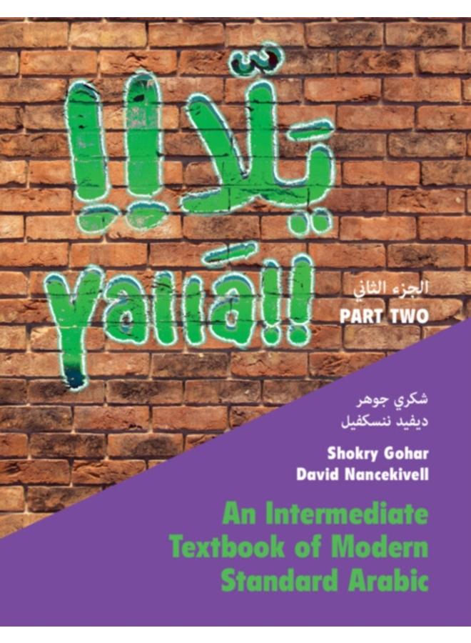Yalla Part Two: Volume 2 : An Intermediate Textbook of Modern Standard Arabic 