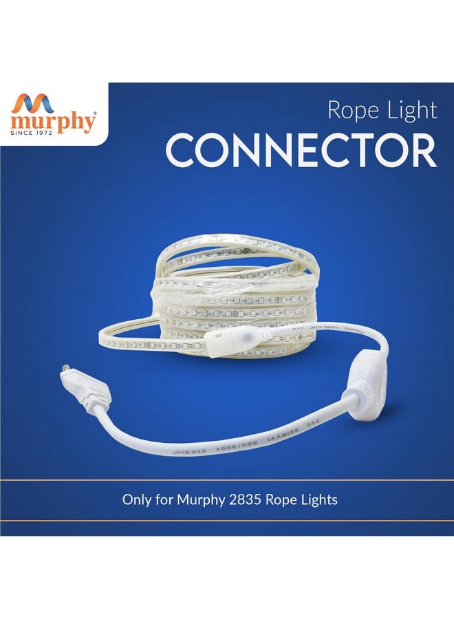 Murphy 220V AC PIN Connector/Adaptor/Cable for LED (SMD 2835-120 LED/Mtr.) Rope Light (Pack of 12) - Image 3