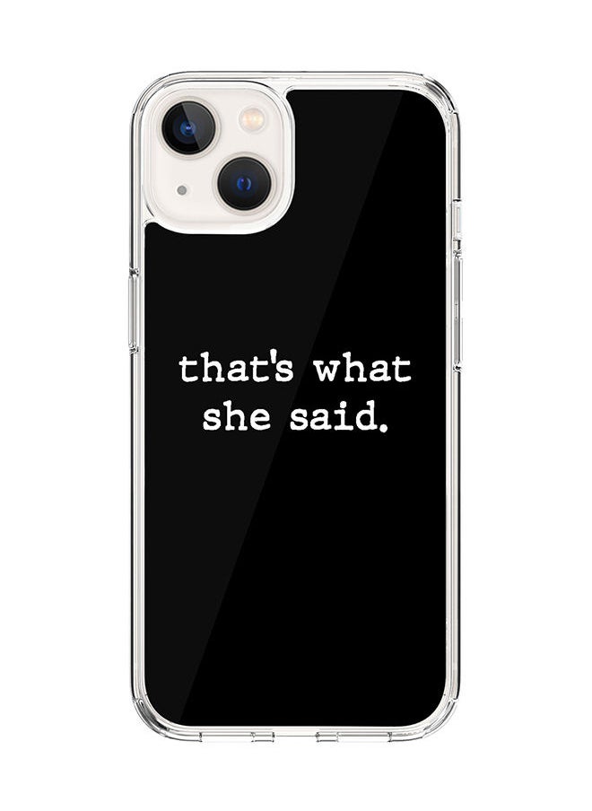 Stylizedd - Classic Clear Case for Apple iPhone 14 Hybrid Soft Case Flexible Edges Anti Drop TPU PC Gel Thin Transparent Cover [ Designed for Apple iPhone 14 ] - That’s what she said Full Print - Image 1