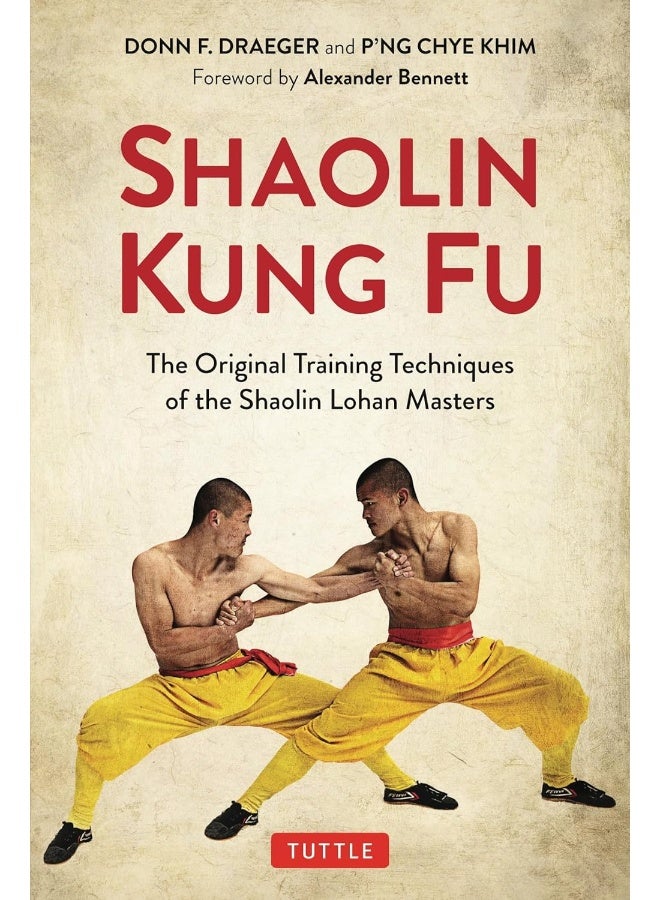 Shaolin Kung Fu: The Original Training Techniques of the Shaolin Lohan Masters 