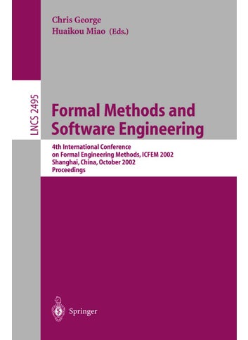 Formal Methods and Software Engineering: 4th International Conference on Formal Engineering Methods, ICFEM 2002, Shanghai, China, October 21-25, 2002, Proceedings - pzsku/ZA4F88DE2A902E2152D17Z/45/1749041327/25e22086-a5e5-48b4-913d-3c2c8bd44d01