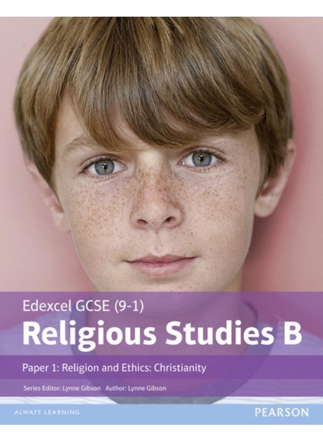 Edexcel GCSE (9???1) Religious Studies B Paper 1: Religion and Ethics ??? Christianity Student Book 