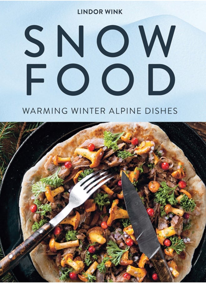 Snow Food : Warming Winter Alpine Dishes - pzsku/ZA50DDA2AD67163B55AD2Z/45/_/1695615334/1e0eed86-02de-4d7f-acd6-9b5158c6564b