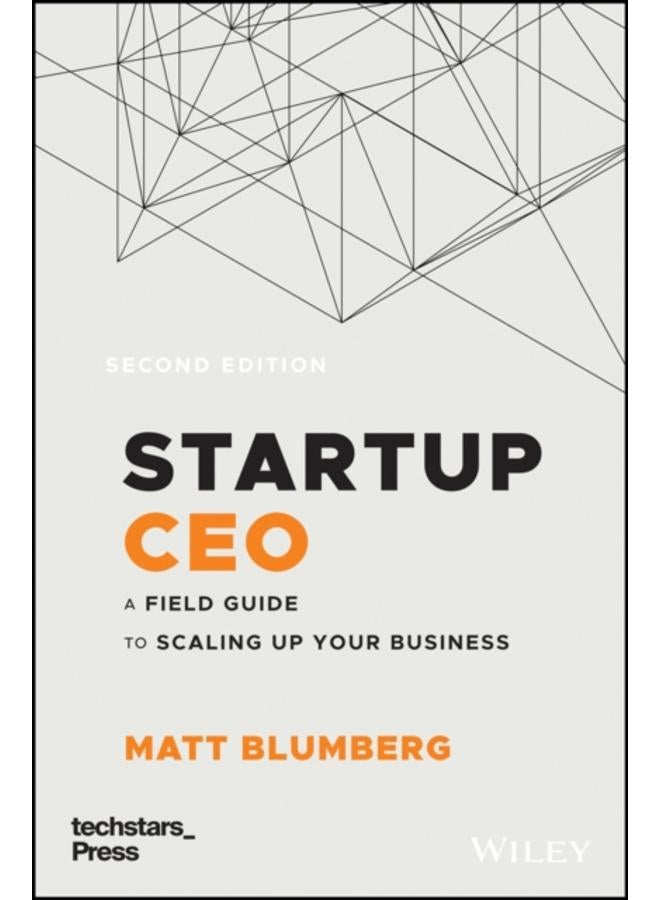 Startup CEO : A Field Guide to Scaling Up Your Business (Techstars) 