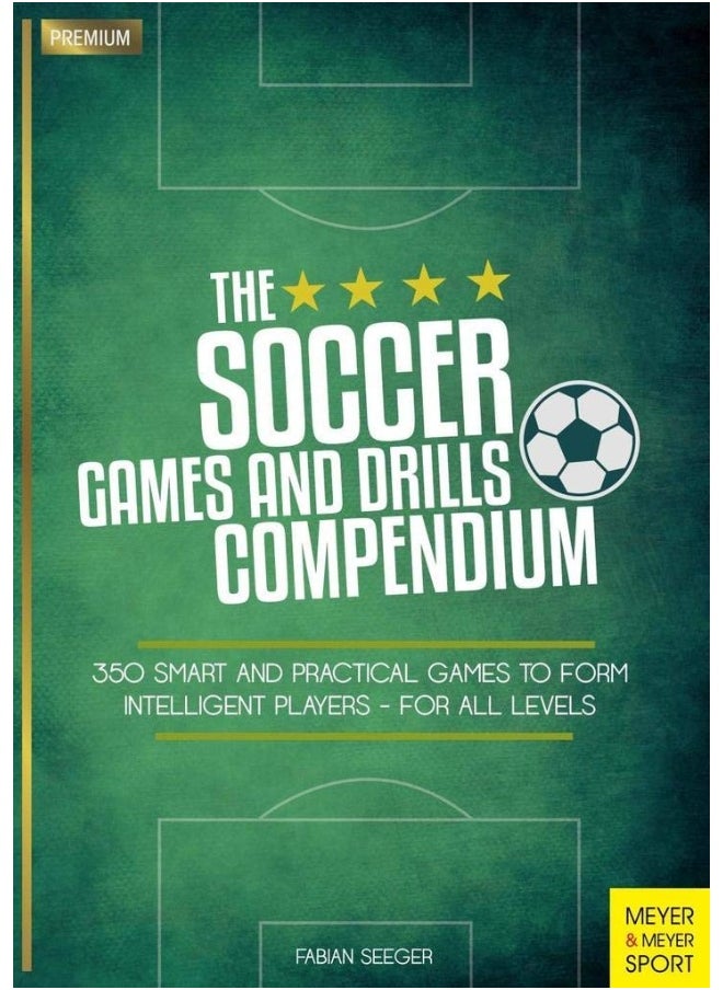 Meyer & Meyer Sport (UK) Ltd Soccer Games and Drills Compendium: 35 Smart and Practical Games to Form Intelligent Players - for All Ages 