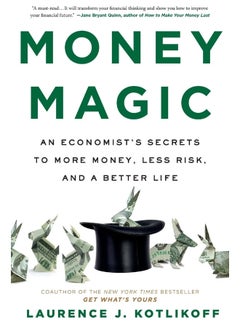 Money Magic: An Economist's Secrets to More Money, Less Risk, a 