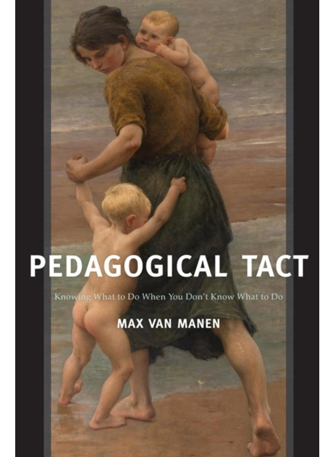 Pedagogical Tact : Knowing What to Do When You Don???t Know What to Do