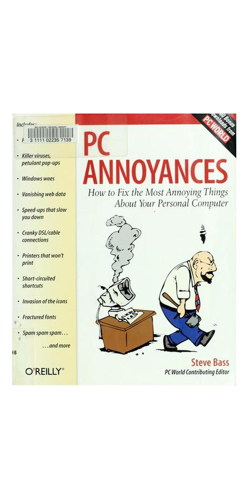 PC annoyances: how to fix the most annoying things about your personal computer | Authored by Bass, Steve | Paperback | 1st ed | Published by O'Reilly & Associates, Inc