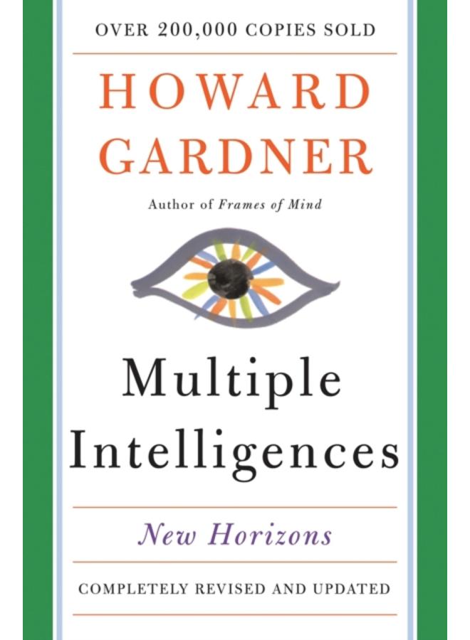 Multiple Intelligences : New Horizons in Theory and Practice