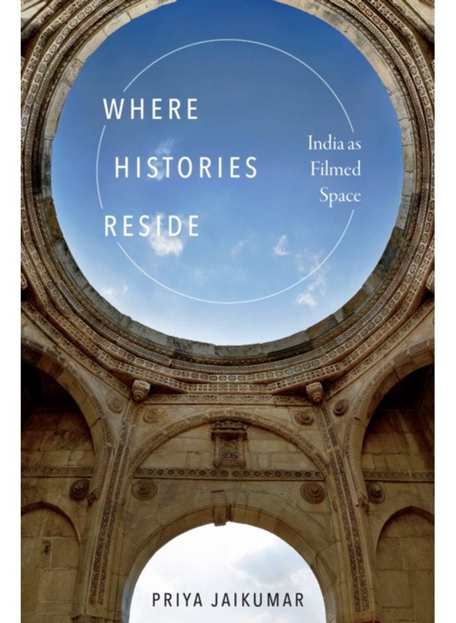 Where Histories Reside India as Filmed Space - Paperback