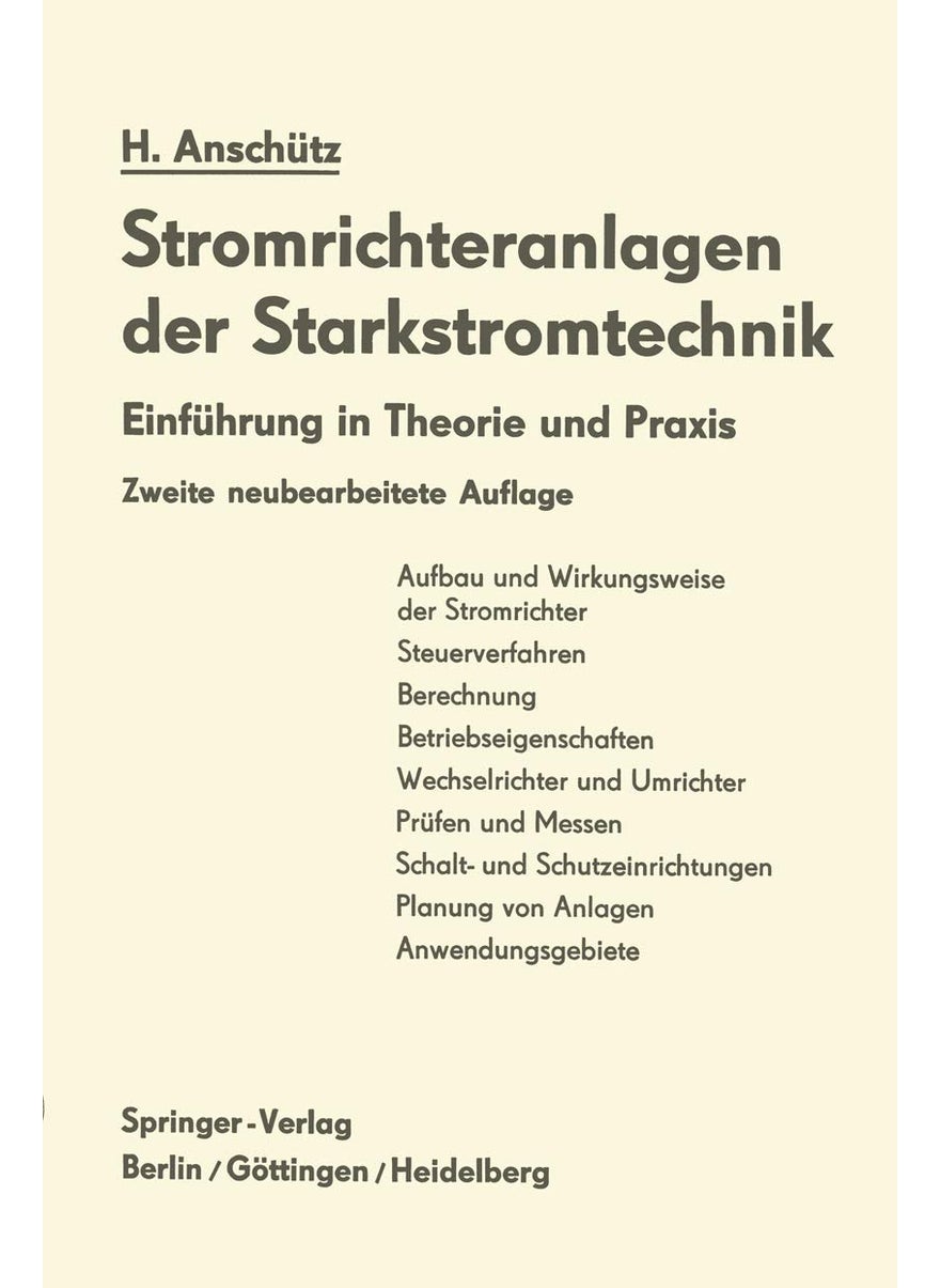 Stromrichteranlagen der Starkstromtechnik: Einführung in Theorie und Praxis 