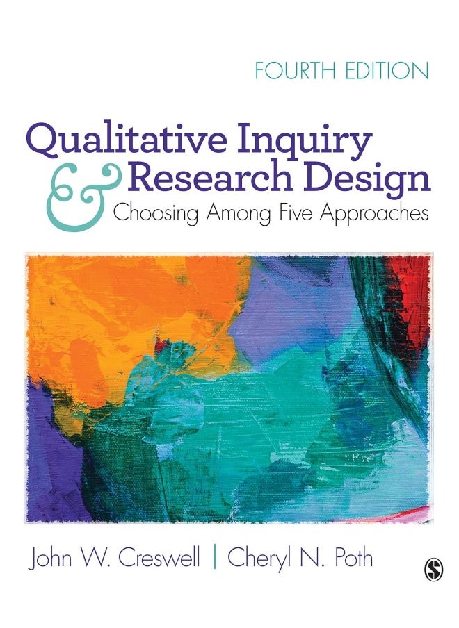 Sage Publications Qualitative Inquiry and Research Design: Choosing Among Five Approaches