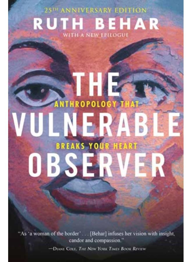 The Vulnerable Observer : Anthropology That Breaks Your Heart 
