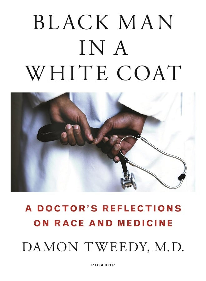 Black Man in a White Coat: A Doctor's Reflections on Race and Medicine  - Image 1