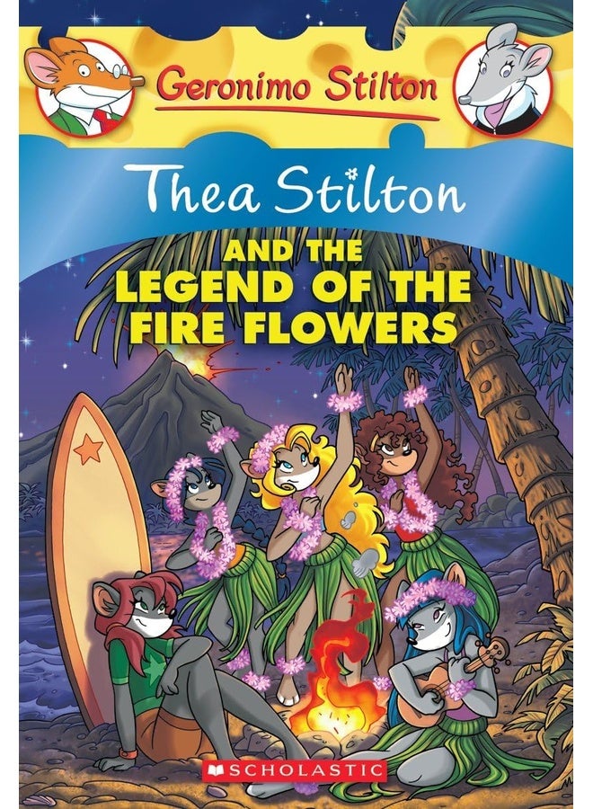 Thea Stilton #15 Thea Stilton And The Legend Of The Fire Flowers