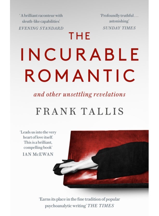The Incurable Romantic : and Other Unsettling Revelations
