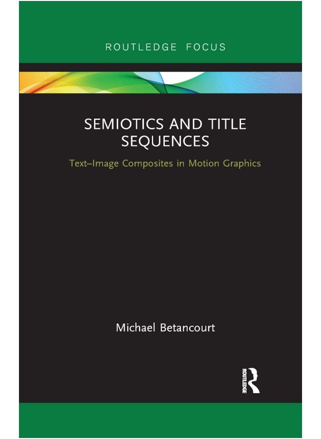 Semiotics and Title Sequences: Text-Image Composites in Motion Graphics 