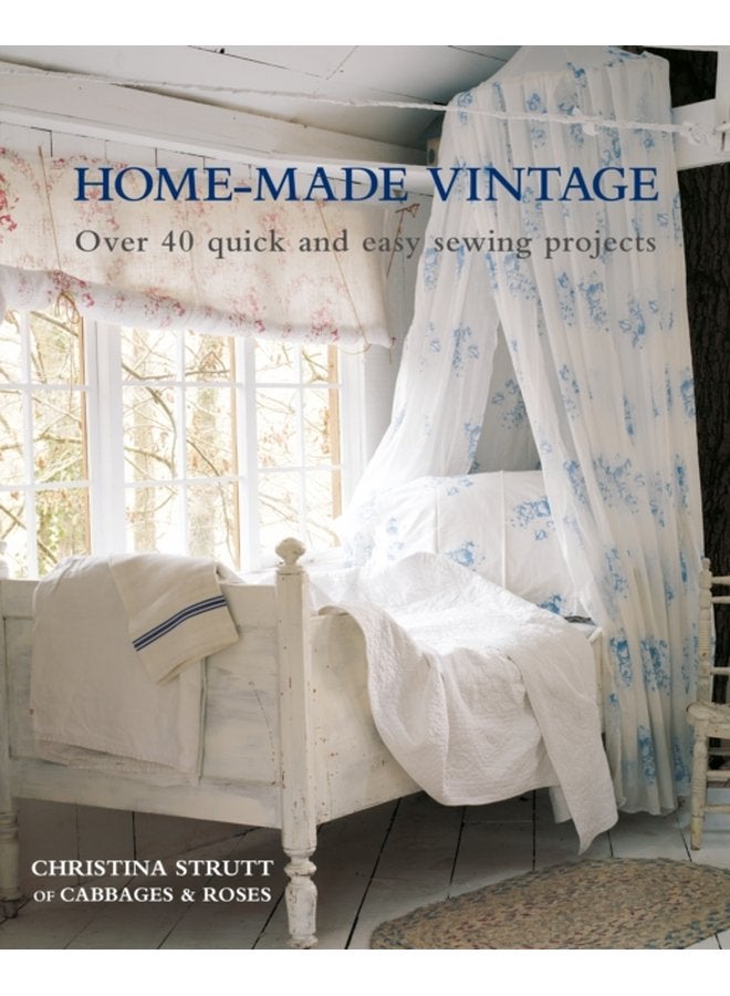 Home Made Vintage Over 40 Quick and Easy Sewing Projects - Paperback