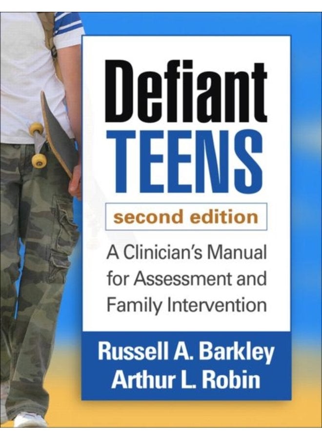 Defiant Teens Second Edition A Clinician s Manual for Assessment and Family Intervention - Paperback