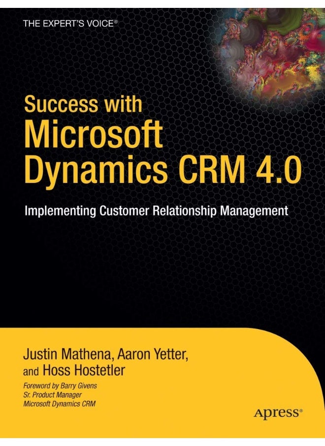 Success with Microsoft Dynamics CRM 4.0: Implementing Customer Relationship Management 