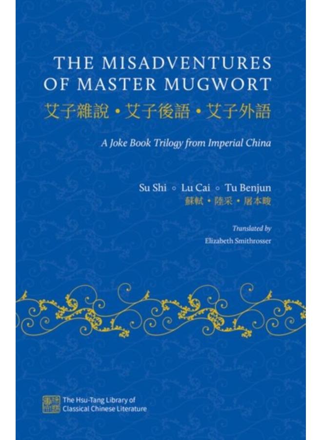 The Misadventures of Master Mugwort : A Joke Book Trilogy from Imperial China 