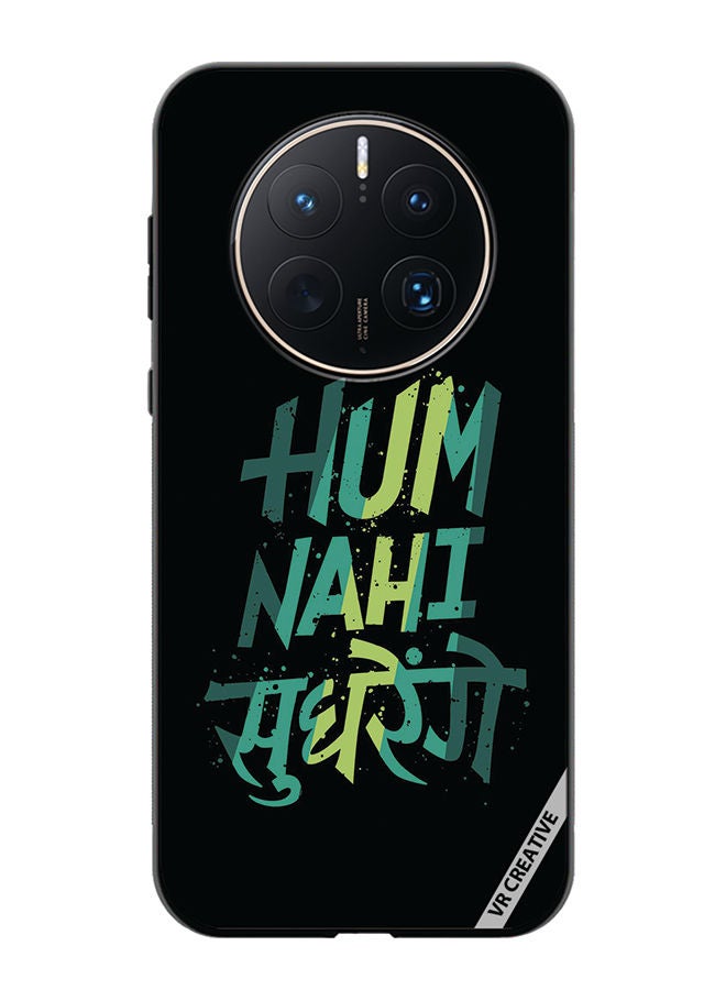 VR CREATIVE Protective Case Cover For Huawei Mate 50 Pro Hum Nhi Sudhrenge Design Multicolour - Image 1