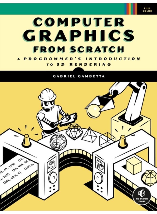 Computer Graphics From Scratch A Programmer s Introduction to 3D Rendering - Paperback