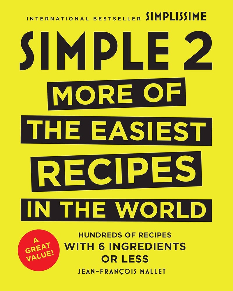 Simple 2: More of the Easiest Recipes in the World 